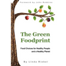 The Green Foodprint: Food Choices for Healthy People and a Healthy Planet