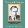 Chance & Design: Reminiscences of Science in Peace and War