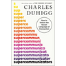 Supercommunicators: How to Unlock the Secret Language of Connection