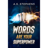 Words are your Superpower