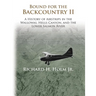 Bound for the Backcountry II: A History of Airstrips in the Wallowas, Hells Canyon, and the Lower Salmon River