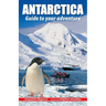 Antarctica: Guide to your adventure
