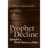 Prophet of Decline: Spengler on World History and Politics