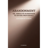 Abandonment; or, Absolute Surrender to Divine Providence: Easy-to-Read Layout