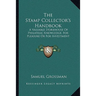 The Stamp Collector's Handbook: A Valuable Storehouse Of Philatelic Knowledge, For Pleasure Or For Investment