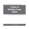 A History of Rockbridge County, Virginia