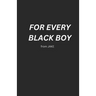 For Every Black Boy