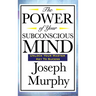 The Power of Your Subconscious Mind