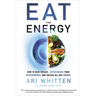 Eat for Energy: How to Beat Fatigue, Supercharge Your Mitochondria, and Unlock All-Day Energy