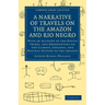 A Narrative of Travels on the Amazon and Rio Negro, with an Account of the Native Tribes, and Observ