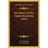 The History Of The English Revolution (1844)
