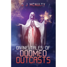 Divine Tales of Doomed Outcasts