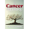 Is Cancer My Blessing?: How Three Episodes of Cancer Saved My Life