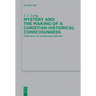 Mystery and the Making of a Christian Historical Consciousness: From Paul to the Second Century