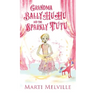 Grandma BallyHuHu and the Sparkly TuTu