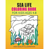 Sea Life Coloring Book: For Kids Ages 4-8, Amazing Ocean Animals, Unlimited fun for Boys, Girls