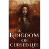 A Kingdom of Cursed Lies