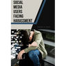 Social Media Users Facing Harassment