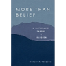 More Than Belief: A Materialist Theory of Religion