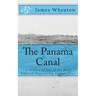 The Panama Canal: A History of One of the Most Difficult Engineering Projects Ever
