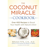 The Coconut Miracle Cookbook: Reversing the Irreversible--A Proven Plan to Heal Faster, Boost Energy, and Unlock Longevity