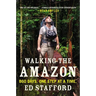 Walking the Amazon: 860 Days. One Step at a Time.