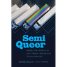 Semi Queer: Inside the World of Gay, Trans, and Black Truck Drivers