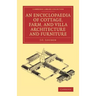 An Encyclopaedia of Cottage, Farm, and Villa Architecture and Furniture