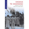Exodus to Shanghai: Stories of Escape from the Third Reich