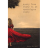 Every Love Story is an Apocalypse Story