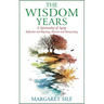 The Wisdom Years: A Spirituality of Aging