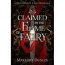 Claimed by the Flame of Faery: A Fae Dark Fantasy Romance