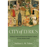 City of Lyrics: Ordinary Poets and Islamicate Popular Culture in Early Modern Delhi