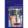 Trauma and Identity in Contemporary Irish Culture