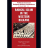 Political, Social and Religious Studies of the Balkans - Volume II - Radical Islam in the Western Balkans