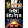 The NBA's Global Empire: How the League Became an International Powerhouse