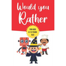 Would You Rather: For Kids 6-13 Years Old: Game book Gift for Birthday or Any Occasion - To Play With Family & Friends