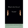 What's the Use of Truth?