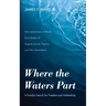 Where the Waters Part
