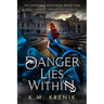 Danger Lies Within