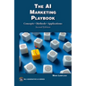 The AI Marketing Playbook: Concepts - Methods - Applications