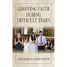 Growing Faith During Difficult Times