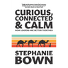 Curious, Connected and Calm: How leaders are better together