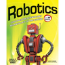 Robotics: Discover the Science and Technology of the Future with 20 Projects