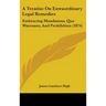 A Treatise On Extraordinary Legal Remedies: Embracing Mandamus, Quo Warranto, And Prohibition (1874)