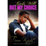 God's Will But My Choice: Uncut Raw Christian Fiction