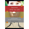 Become What You Are: Spiritual Formation According to the Sermon on the Mount