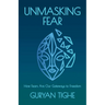 Unmasking Fear: How Fears Are Our Gateways to Freedom