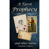 A Tarot Prophecy and Other Stories