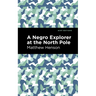 A Negro Explorer at the North Pole